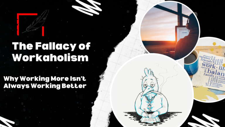 The Fallacy of Workaholism: Why Working More Isn't Always Working Better